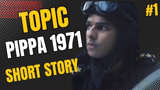 Topic Pippa 1971 East Pakistan Short Story [upl. by Asiulairam]