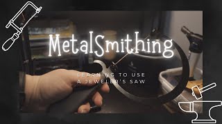 Metalsmithing Learning to use a Jewelers Saw [upl. by Aber199]