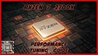 The Ultimate Ryzen 7 2700X Performance Tuning Guide [upl. by Tower]