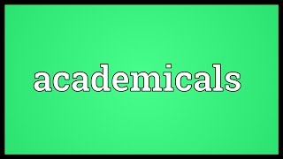 Academicals Meaning [upl. by Weiss]