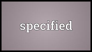 Specified Meaning [upl. by Bandler499]