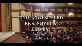 Ferhangi Şeyler Ekşi Sözlük Zirvesi  23 Şubat 2018 [upl. by Martita]