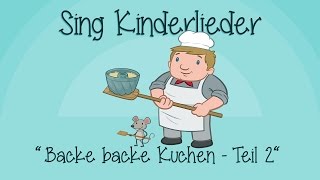 Backe backe Kuchen  Teil 2  Kinderlieder zum Mitsingen  Sing Kinderlieder [upl. by Armahs]