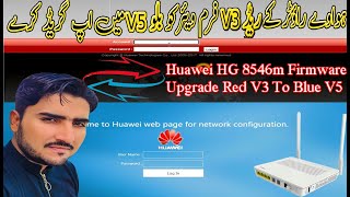 Huawei Hg8546m Red V3 to Blue V5 Firmware Upgrade Like a Pro [upl. by Monsour445]