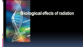 BIOLOGICAL EFFECTS OF RADIATION ON OUR HEALTH ppt [upl. by Dnumyar]