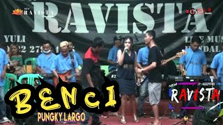 BENCI  Pungky largo New RAVISTA musik official [upl. by Leynad748]