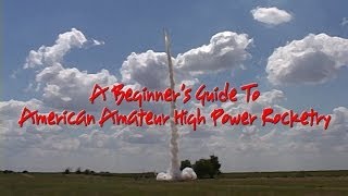 quotA Beginners Guide To American High Power Rocketryquot [upl. by Frech]