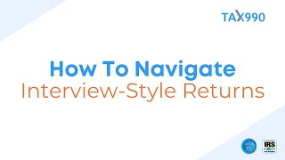 How To Navigate Interview Style Returns On Tax990com [upl. by Maible664]