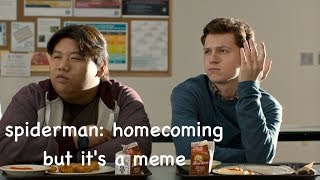 spiderman homecoming but its a meme [upl. by Enimzaj998]