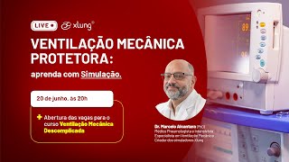 Live Xlung  Ventilação Mecânica Protetora Aprenda com Simulação [upl. by Ordnagela]