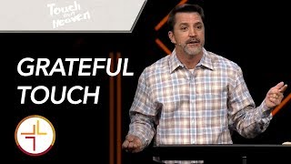 TOUCH FROM HEAVEN  Grateful Touch  Pastor Chip Henderson [upl. by Aehsat]