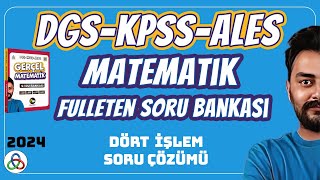 DÖRT İŞLEM TOPLAMA ÇIKARMA ÇARPMA BÖLME SORU ÇÖZÜMÜ  2024 DGS KPSS ALES MATEMATİK SORU BANKASI [upl. by Ahsiela]