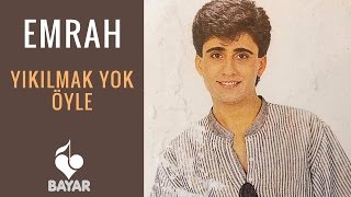 Emrah  Yıkılmak Yok Öyle [upl. by Alet53]