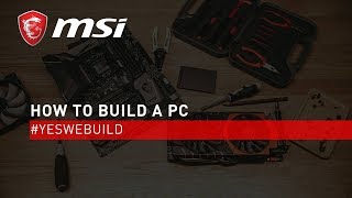 PC Build Tutorial Full Version  YesWeBuild  MSI [upl. by Fredrick]