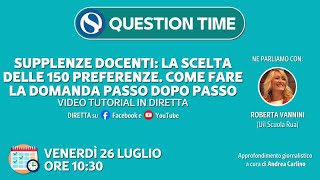 VIDEO GUIDA  Supplenze docenti 150 preferenze come fare la domanda INTEGRALE con Question Time [upl. by Harold604]