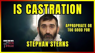 Stephan Sterns should he be castrated like the State of Louisiana doesi [upl. by Keel50]