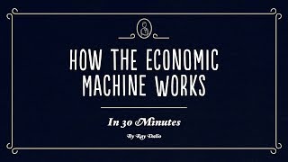 La mécanique de la machine économique en 30 minutes par Ray Dalio [upl. by Yenroc]