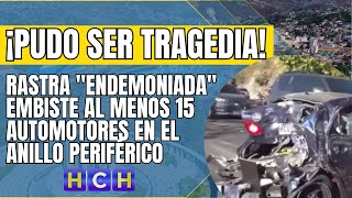 ¡Pudo ser tragedia Rastra quotendemoniadaquot embiste al menos 15 automotores en el Anillo Periférico [upl. by Eleon]