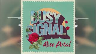 Busy Signal  Rose Petal Love Island Riddim by Maximum Sound 2023 [upl. by Annas]