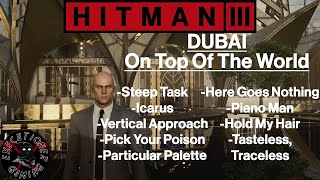 Hitman 3 Dubai  On Top Of The World  Steep Task Vertical Approach Icarus Pick Your Poison [upl. by Petras]