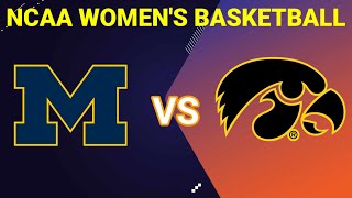 Michigan vs Iowa  2023 NCAA WOMENS BASKETBALL LIVE SCORE [upl. by Nnaassilem]