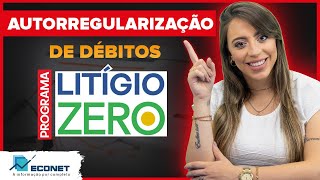 LITÍGIO ZERO  TUDO SOBRE A AUTORREGULARIZAÇÃO DE DÉBITOS [upl. by Ormond]