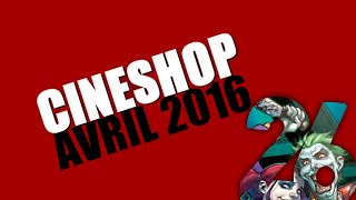 CINESHOP 26  Avril 2016 [upl. by Ttelrats]