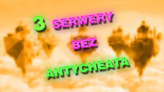 3 SERWERY MINECRAFT BEZ ANTYCHEATA  ZE SŁABYM skywars bedwars [upl. by Magbie]