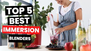 Top 5 BEST Immersion Blenders 2024 [upl. by Faber457]