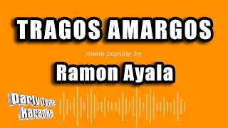 Ramon Ayala  Tragos Amargos Versión Karaoke [upl. by Esele]