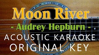 Moon River  Audrey Hepburn Acoustic Karaoke [upl. by Dorfman]