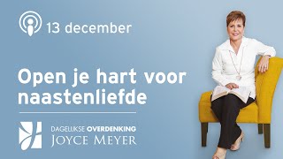 1312  Open je hart voor naastenliefde – Devotional van Joyce Meyer [upl. by Naquin]