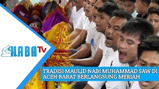 TRADISI MAULID NABI MUHAMMAD SAW DI ACEH BARAT BERLANGSUNG MERIAH [upl. by Notrom]