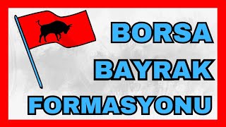 BORSA BAYRAK FORMASYONU NEDİR [upl. by Burner]