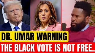 Dr Umar Goes Off Sonya Massey Kamala Harris Donald Trump Sellout Rappers [upl. by Airbma]