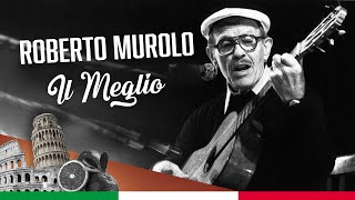 Roberto Murolo  Il Meglio [upl. by Healey]