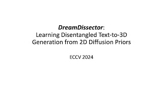 DreamDissector Learning Disentangled Textto3D Generation from 2D Diffusion Priors [upl. by Cyprus]