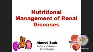 Nutrition in pediatric renal diseases  An overview By Prof Ahmed Badr [upl. by Asennav]