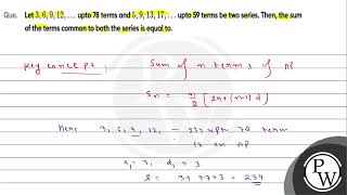 Let \36912 \ldots\ upto 78 terms and \591317 \ldots\ upto 59 terms be two series The [upl. by Yednil]