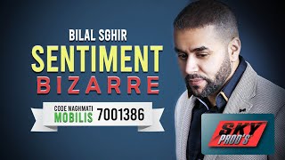 Bilal Sghir  Sentiment Bizarre  بلال الصغير [upl. by Livesay820]