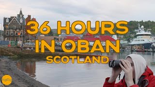 What to See with Only 36 Hours in Oban Scotland [upl. by Dugald36]