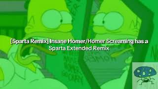 Sparta Remix lnsane HomerHomer Screaming Has A Sparta Extended Remix [upl. by Elhsa]