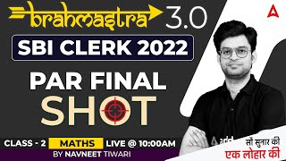 SBI CLERK 2022  BRAHMASTRA 30  Day 2  Maths By Navneet Tiwari [upl. by Merras860]