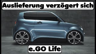 eGO Life Update  Auslieferung verzögert sich [upl. by Aciraa197]