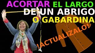 Como acortar el largo de un abrigo o gabardina Actualizalo [upl. by Enyaw]