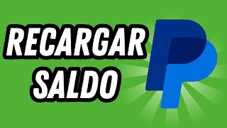 Como recargar saldo en Paypal 2024 GUÍA COMPLETA [upl. by Nahij]