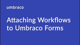 Attaching Workflows to Umbraco Forms [upl. by Llyrrad968]