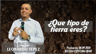 ¿QUE TIPO DE TIERRA ERES  PASTOR LEONARDO YÉPEZ  PREDICACIÓN [upl. by Iadam]