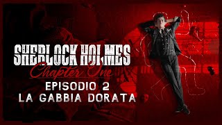 Sherlock Holmes Chapter One  2  La Gabbia Dorata  Walkthrough ITA no commentary [upl. by Weisman]