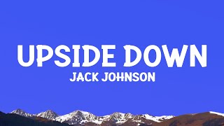 Jack Johnson  Upside Down Lyrics [upl. by Fadden]